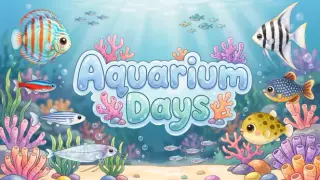 Aquarium Days