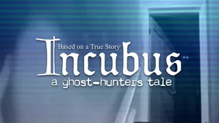 Incubus - A ghost-hunters tale