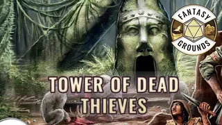 Fantasy Grounds - Tower of Dead Thieves