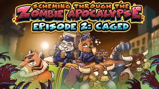 Scheming Through The Zombie Apocalypse Ep2: Caged
