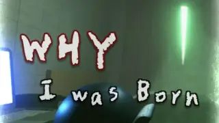 WHY I was Born - Switch