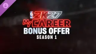 NBA 2K27 MyCAREER Bonus Offer: Season 1