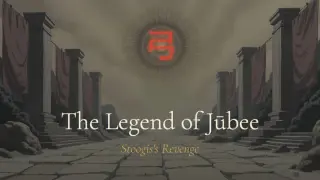 The Legend of Jūbee: Stoogis's Revenge