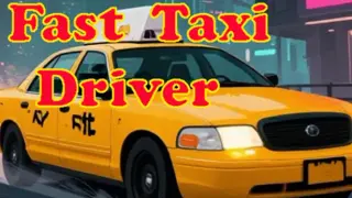 Fast Taxi Driver