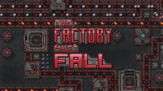 The Factory Must Fall