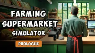 Farming & Supermarket Simulator: Prologue