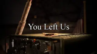 You Left Us