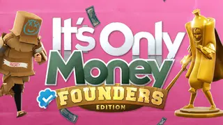 It's Only Money: Founders