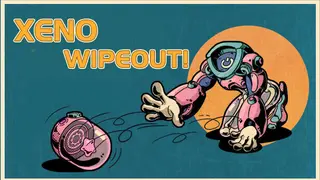 XENO WIPEOUT!