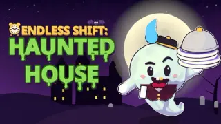 Endless Shift: Haunted House