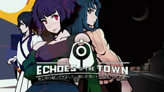 Echoes of the Town