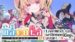 Warota: I Live Next to The Demon King's Castle LOL