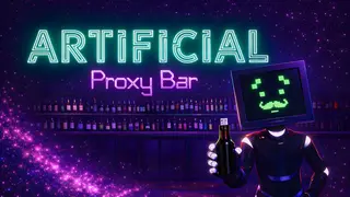 Artificial: Proxy Bar