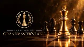 Chess Online: Grandmaster's Table