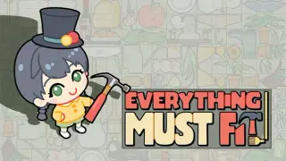 Everything MUST Fit!