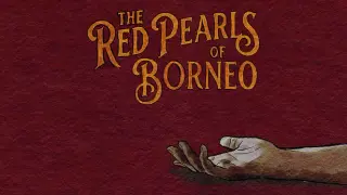 The Red Pearls Of Borneo