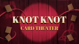 Knot Knot: Card Theater