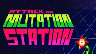 Attack on Mutation Station