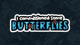 I commissioned some butterflies