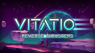 VITATIO 3 - Reverse Thrusters Unlocked