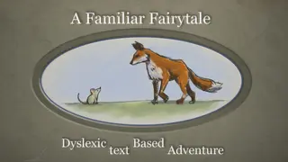 A Familiar Fairytale Dyslexic Text Based Adventure