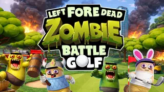 Left Fore Dead: Zombie Battle Golf