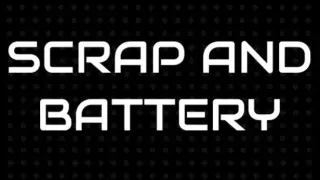 Scrap and Battery