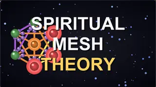 Spiritual Mesh Theory