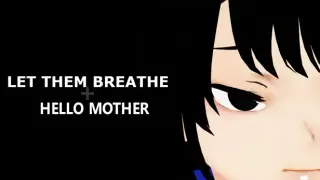 Let Them Breathe: Hello Mother