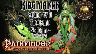 Fantasy Grounds - Pathfinder RPG - Kingmaker AP 6: Sound of a Thousand Screams