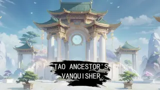 手撕道祖，脚踩大乘（Tao Ancestor's Vanquisher）