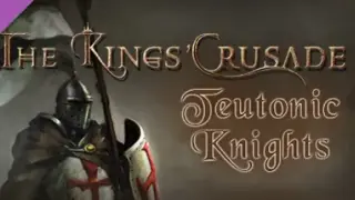 The Kings' Crusade: Teutonic Knights