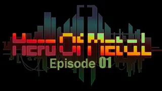 HeroOfMetal-Episode01