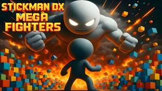 STICKMAN DX : MEGA FIGHTERS