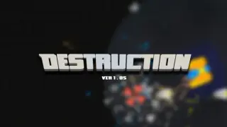 Destruction