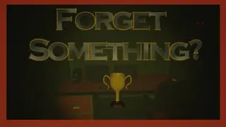 Forget Something?