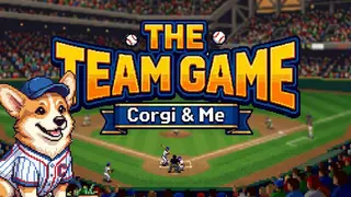 The TEAM game:Corgi&me