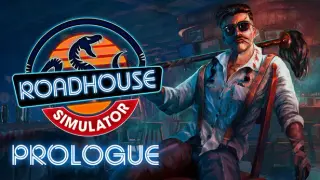 Roadhouse Simulator - Prologue