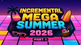 Incremental Mega Summer Part I