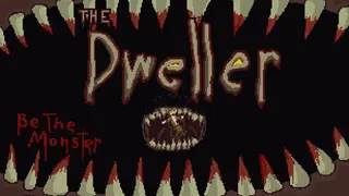 The Dweller