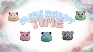 Slime Buddy Time