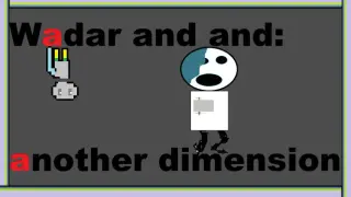 Wadar and and: another dimension