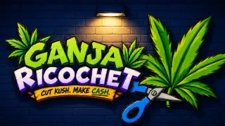 Ganja Ricochet: Cut Kush. Make Cash.