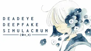 Deadeye Deepfake Simulacrum