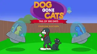 Dog Gone Cats: Tail of 300 Days (Pawlike Edition)