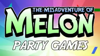 The Misadventure Of Melon - Party Mode