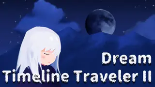 Timeline Traveler II: Dream