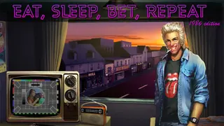 Eat, Sleep, Bet, Repeat