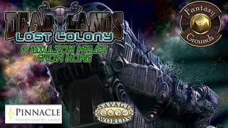 Fantasy Grounds - Deadlands Lost Colony: A Billion Miles from Home!