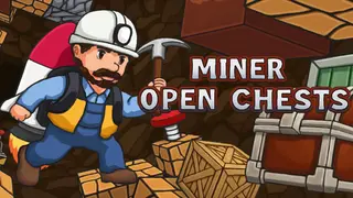 Miner Open Chests